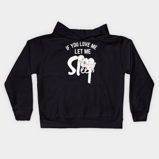 Koala If You Love Me Let Me Sleep Kids Hoodie